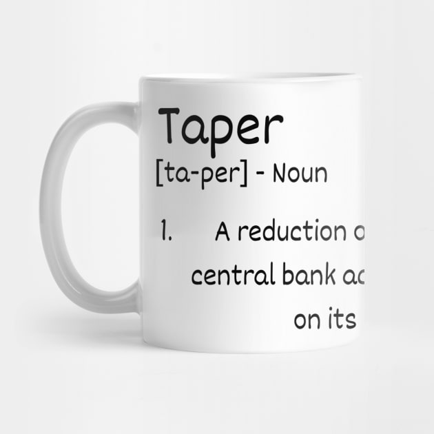 Taper Economist Definition by Claudia Williams Apparel